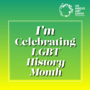I'm Celebrating LGBT History Month