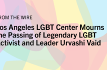 Los Angeles LGBT Center mourns the passing of legendary LGBT activist and leader Urvashi Vaid