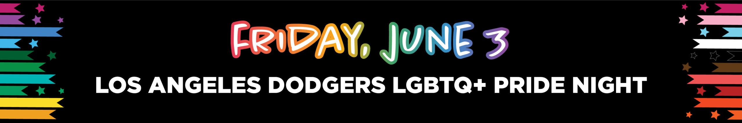 Friday, June 3 Los Angeles Dodgers LGBTQ+ Pride Night